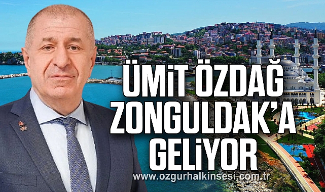 ÜMİT ÖZDAĞ ZONGULDAK’A GELİYOR