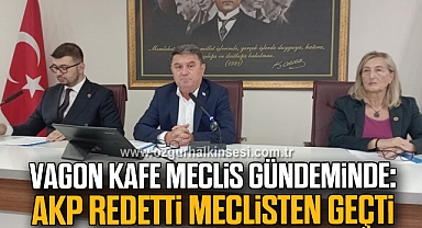 Vagon Kafe Meclis Gündeminde: AKP Redetti, Meclisten Geçti