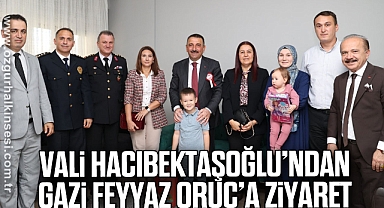 Vali Hacıbektaşoğlu’ndan Gazi Feyyaz Oruç’a Ziyaret