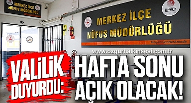 Valilik Duyurdu: Hafta Sonu Açık Olacak