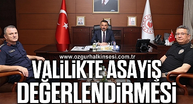 Valilikte Asayiş Değerlendirmesi