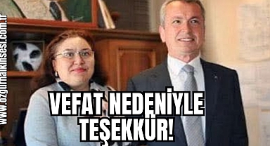 VEFAT NEDENİYLE TEŞEKKÜR!