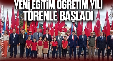 YENİ EĞİTİM ÖĞRETİM YILI TÖRENLE BAŞLADI
