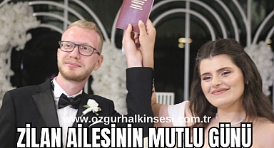 ZİLAN AİLESİNİN MUTLU GÜNÜ