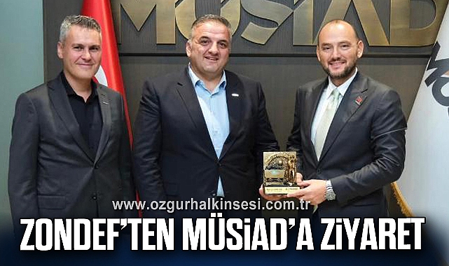 ZONDEF’ten MÜSİAD’a Ziyaret