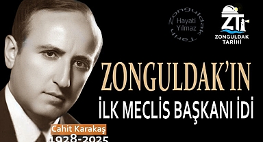 ZONGULDAK’IN İLK MECLİS BAŞKANI HAYATINI KAYBETTİ