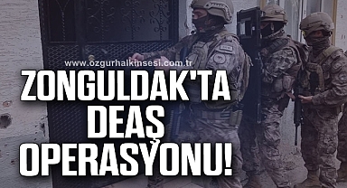 Zonguldak'ta DEAŞ Operasyonu!