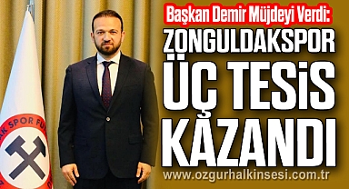 ZONGULDAKSPOR ÜÇ TESİS KAZANDI 