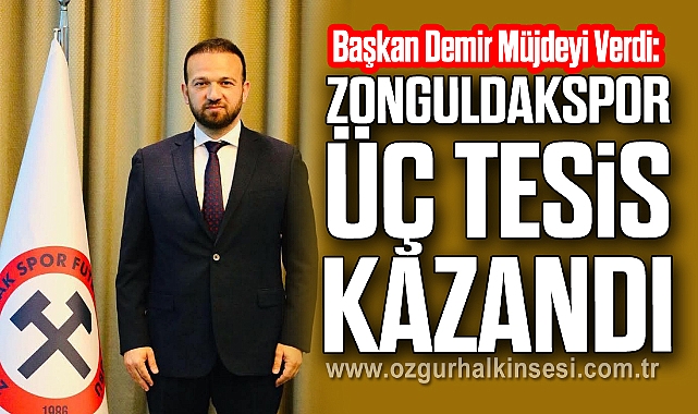ZONGULDAKSPOR ÜÇ TESİS KAZANDI