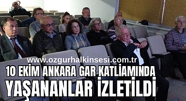 10 Ekim Ankara Gar Katliamında Yaşananlar İzletildi