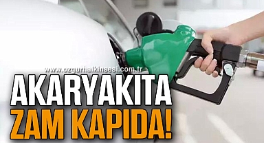 Akaryakıta Zam Kapıda!