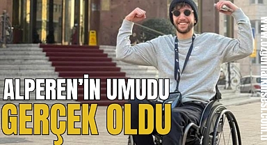 ALPEREN'İN UMUDU GERÇEK OLDU
