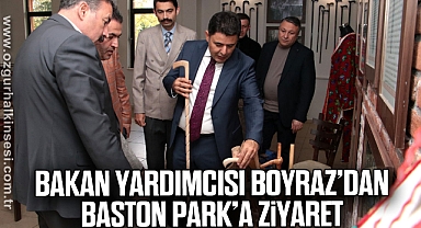 Bakan Yardımcısı Osman Boyraz’dan Baston Park’a Ziyaret