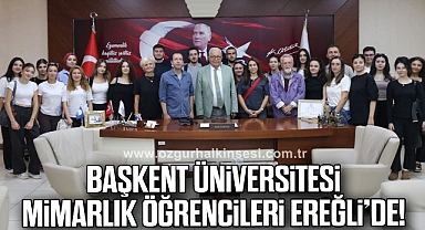Başkent Üniversitesi Mimarlık Öğrencileri Ereğli'de!