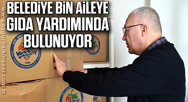 BELEDİYE, BİN AİLEYE GIDA YARDIMINDA BULUNUYOR