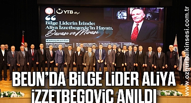 BEUN’da Bilge Lider Aliya İzzetbegoviç anıldı