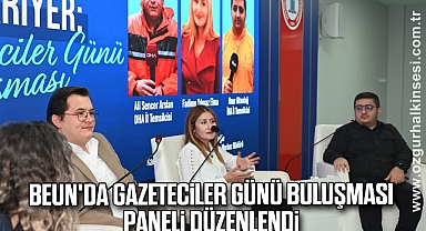 BEUN'da Gazeteciler Günü Buluşması paneli düzenlendi