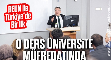 BEUN ile Türkiye’de Bir İlk: O Ders Üniversite Müfredatında