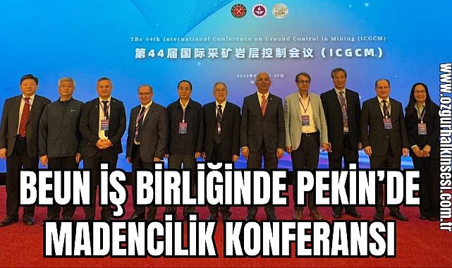 BEUN İş Birliğinde Pekin’de Madencilik Konferansı