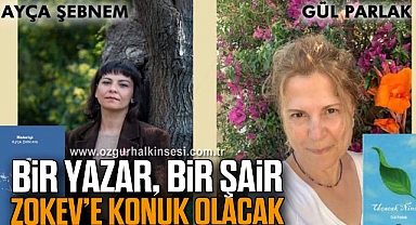 BİR YAZAR, BİR ŞAİR ZOKEV’E KONUK OLACAK
