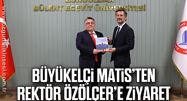 Büyükelçi Matis’ten Rektör Özölçer’e Ziyaret