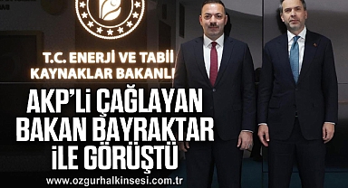 Çağlayan, Bakan Bayraktar ile görüştü