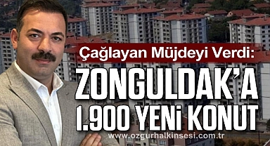 Çağlayan Müjdeyi Verdi: Zonguldak’a 1.900 Yeni Konut