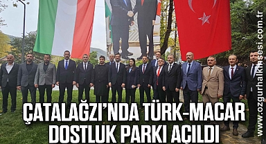 Çatalağzı’nda Türk-Macar Dostluk Parkı açıldı