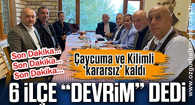 Çaycuma ve Kilimli 'kararsız' kaldı: 6 İLÇE 