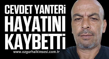 Cevdet Yanteri Hayatını Kaybetti
