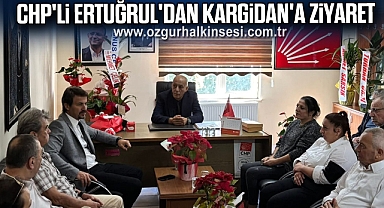 CHP'li Ertuğrul'dan Kargidan'a Ziyaret 