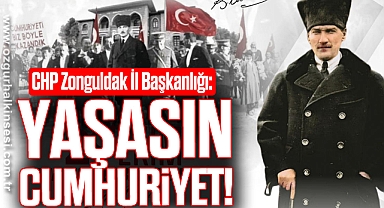 CHP Zonguldak İl Başkanlığı: “Yaşasın Cumhuriyet!”