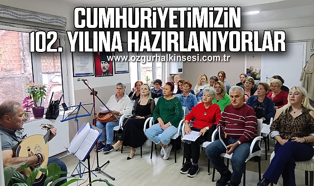 CUMHURİYETİMİZİN 102. YILINA HAZIRLANIYORLAR