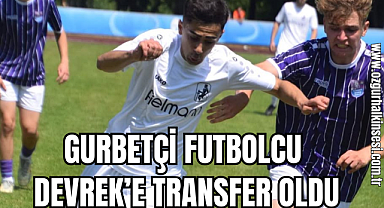Devrek'ten Gurbetçi Transferi