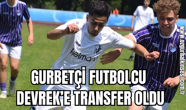 Devrek'ten Gurbetçi Transferi