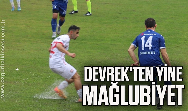 DEVREK'TEN YİNE MAĞLUBİYET