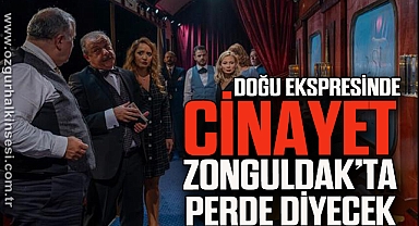 DOĞU EKSPRESİNDE CİNAYET ZONGULDAK’TA PERDE DİYECEK 