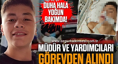 Duha hala yoğun bakımda! Müdür ve Yardımcıları Görevden Alındı
