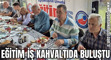 EĞİTİM-İŞ KAHVALTIDA BULUŞTU