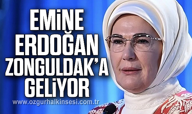Emine Erdoğan, Zonguldak’a geliyor