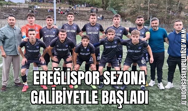 EREĞLİSPOR SEZONA GALİBİYETLE BAŞLADI
