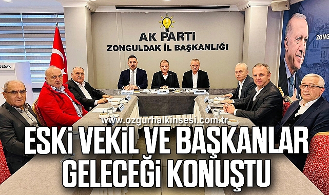 ESKİ VEKİL VE BAŞKANLAR GELECEĞİ KONUŞTU