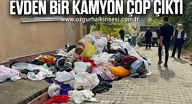 Evden bir kamyon çöp çıktı