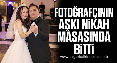 FOTOĞRAFÇININ AŞKI NİKAH MASASINDA BİTTİ