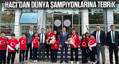 Hacı’dan Dünya Şampiyonlarına Tebrik