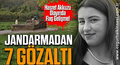 Hasret Akkuzu Olayında Flaş Gelişme! Jandarmadan Gözaltı 