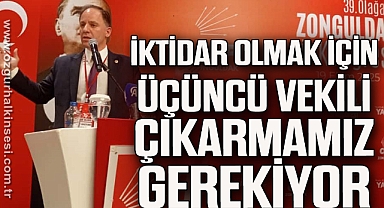 'İKTİDAR OLMAK İÇİN ÜÇÜNCÜ VEKİLİ ÇIKARMAMIZ GEREKİYOR'