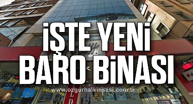 İŞTE YENİ BARO BİNASI