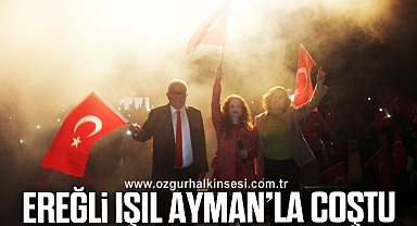 KDZ. EREĞLİ IŞIL AYMAN’LA COŞTU