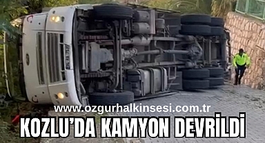 KOZLU’DA KAMYON DEVRİLDİ